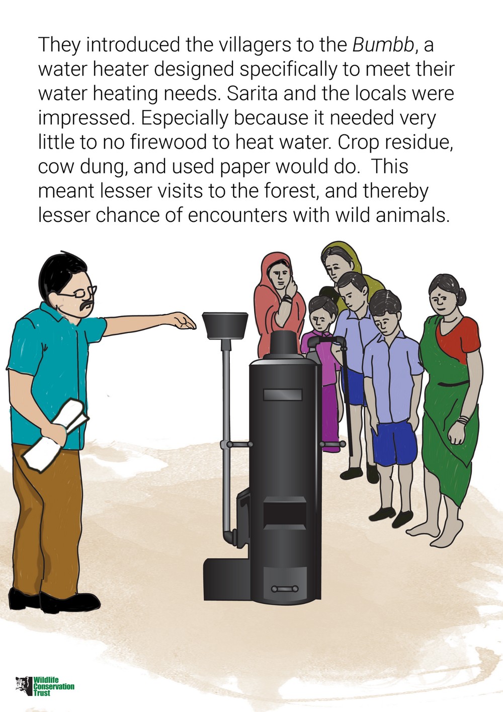 The Bumbb Story - One of WCT’s flagship community interventions in Chandrapur District, Maharashtra, has been the Water Heater Project that is focused on not just reducing firewood consumption, but also forest degradation, the drudgery of women and their exposure to harmful smoke, and above all, human-carnivore conflict. The development of an energy-efficient, biomass-fuelled water heater, locally called the ‘bumbb’, has become a prized possession for thousands of rural households in Chandrapur.